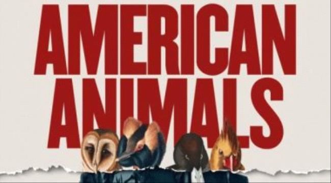 عرض فيلم الجريمة والدراما الجديد American Animals أول يونيو